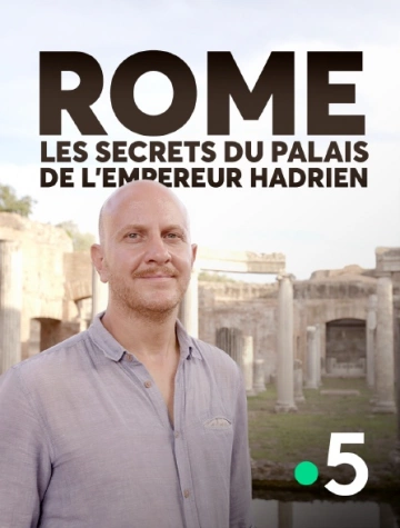 ROME, LES SECRETS DU PALAIS DE L'EMPEREUR HADRIEN.