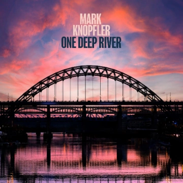 FLAC MARK KNOPFLER - ONE DEEP RIVER (DELUXE EDITION) - 2024